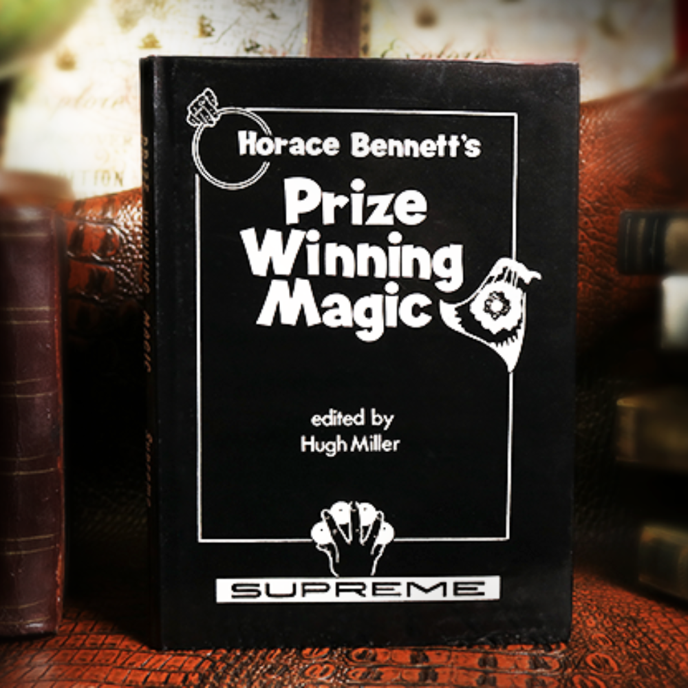 Horace Bennett's Prize Winning Magic (Limited/Out of Print) edited by Hugh Miller
