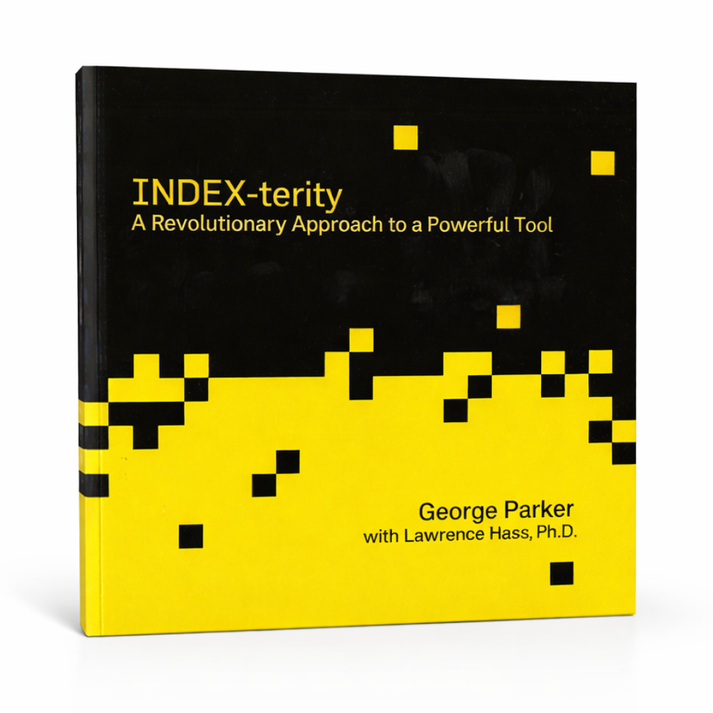 Index-Terity: A Revolutionary Approach to a Powerful Tool by George Parker